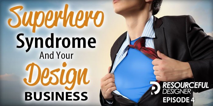 Superhero Syndrome and your design business image