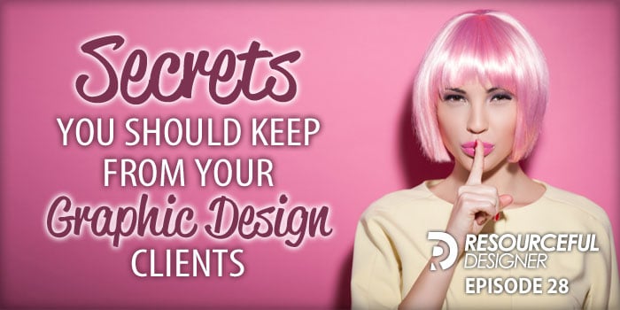 Secrets_You_Should_Keep_From_Your_Graphic_Design_Clients Secrets You Should Keep From Your Graphic Design Clients