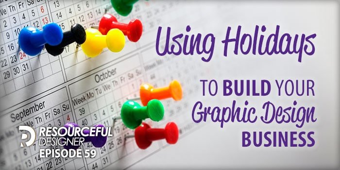 Using-Holidays-to-Build-Your-Graphic-Design-Business Using Holidays to Build Your Graphic Design Business