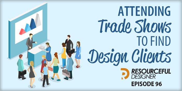 Attending Trade Shows To Find Design Clients