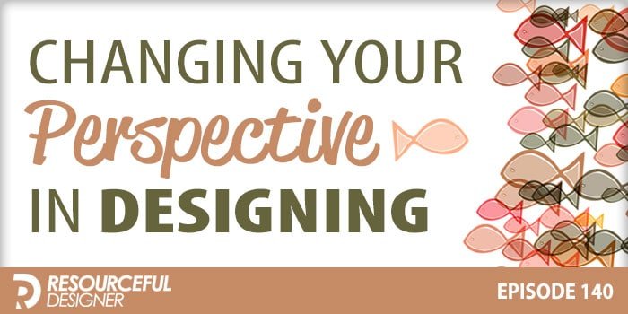 Changing-Your-Perspective-In-Designing Changing Your Perspective in Designing