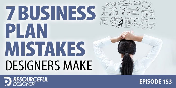7-Business-Plan-Mistakes-Designers-Make 7 business plan mistakes designers make