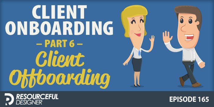 Client Onboarding Part 6 - Client Offboarding