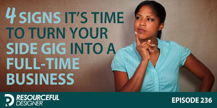 4-Signs-It’s-Time-To-Turn-Your-Side-gig-Into-A-Full-Time-Design-Business 4 Signs It's Time To Turn Your Side Gig Into A Full-Time Design Business