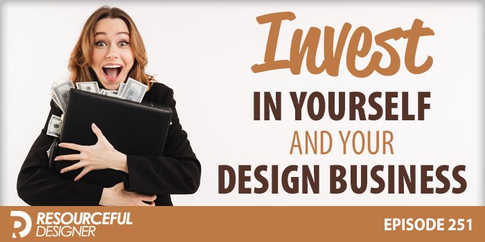 Invest-In-Yourself-And-Your-Design-Business Invest in yourself and your design business