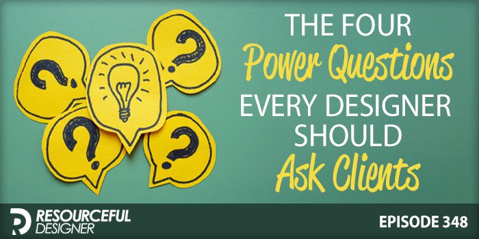 The-four-power-questions the four power questions every designer should ask clients.